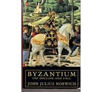 Byzantium: The Decline and Fall