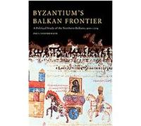 Byzantium's Balkan Frontier Paul Stephenson (Auteur)