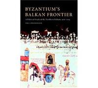 Byzantium's Balkan Frontier Paul Stephenson (Auteur)