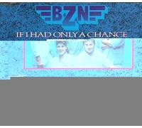 Bzn - If I Had Only A Chance