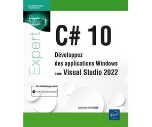 C# 10 - Développez des applications Windows avec Visual Studio 2022 - Jérôme Hugon - Eni Editions - broché - Manuel