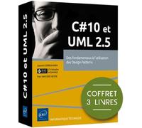 C# 10 et UML 2.5 - Coffret de 3 livres : Des fondamentaux à l'utilisation des Design Patterns