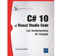 C# 10 Et Visual Studio Code - Les Fondamentaux Du Langage