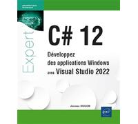 Jérôme Hugon – C# 12 : Développez des applications Windows avec Visual Studio 2022 – Manuel broché