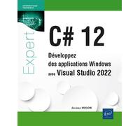 C# 12 - Développez des applications Windows avec Visual Studio 2022 - Jérôme Hugon - Eni Editions - broché - Manuel