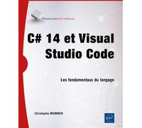 C# 14 et Visual Studio Code - Les fondamentaux du langage - Christophe Mommer - Eni Editions - broché - Manuel