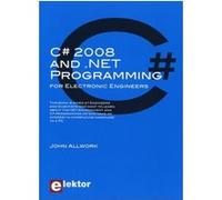 C# 2008 and .NET Programming for Electronic Engineers John Allwork (Auteur)