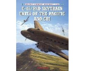 C-47/R4d Skytrain Units Of The Pacific And Cbi