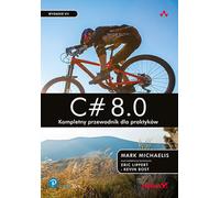 C# 8.0 : Le guide complet pour les praticiens. - Mark Michaelis (Informatik auf Polnisch)