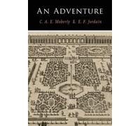 C a E Moberly E F Jourdain An Adventure (Poche)