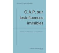 C.A.P. sur les influences invisibles