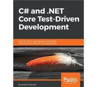 C and .NET Core Test Driven Development Dive into TDD to create flexible maintainable and productionready .NET Core applications - Ayobami Adewole - Packt Ayobami AdewoleAyobami Adewole (Auteur)