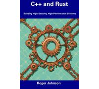 C++ And Rust: Building High-Security, High-Performance Systems