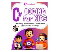 C# Coding for Kids: The C# Coding Adventure for Little Coders - Learn, Code & Play!