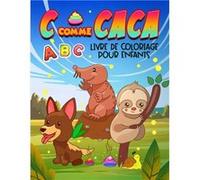 C comme Caca : ABC livre de coloriage pour enfants - livre d'activités à mourir de rire pour apprendre les lettres de l'alphabet - 56 pages Format A4 NLFBP Editions (Auteur)