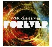 C. COREA , S. CLARKE & L. WHITE "FOREVER" 2 CD NEW