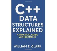 C++ Data Structures Explained: A Practical Guide with Examples