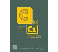 C de C1 - Cahier d'exercices: Curso de español de nivel superior