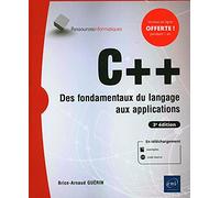 C++ - Des fondamentaux du langage aux applications (3e édition)