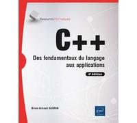 C++ - Des Fondamentaux Du Langage Aux Applications