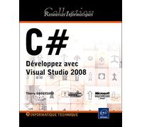 C # développez avec Visual Studio 2008 - Thierry Groussard - Eni Editions - broché - Etude