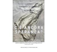C’È ANCORA SPERANZA?: VII EDIZIONE DEL CONCORSO LETTERARIO NON SOLO LETTORI
