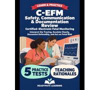 C-EFM Safety, Communication & Documentation Review: Interpret the Tracing, Escalate Clearly, Document Defensibly, and Act on Fetal Risk