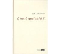 C est a quel sujet Guy Le Gaufey (Auteur)