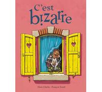 C est bizarre - François Soutif - Kaleidoscope - relié - Album jeunesse dès 3 ans