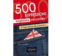 C’est dans la poche ! 500 expressions anglaises courantes - Jean-Luc Bordron - Ellipses - broché - Méthode de langue