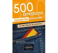 C’est dans la poche ! 500 expressions espagnoles courantes - Sophie Senpau Roca - Ellipses - broché - Méthode de langue