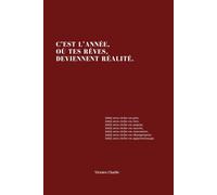 C’est l’année, où tes rêves, deviennent réalité.