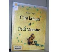 c est la faute a petit monstre