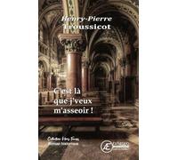 C EST LA QUE JE VEUX M ASSEOIR