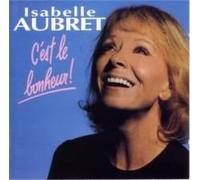 ISABELLE AUBRET - C'EST LE BONHEUR