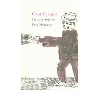 C’est le sujet - Jacques Sojcher - Fata Morgana - broché - Poésie