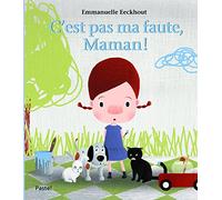 C EST PAS MA FAUTE MAMAN