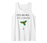 C’est Pas Moi C’est La Tradition Phrase Humour Noël Gui Houx Débardeur