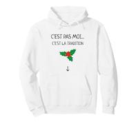 C’est Pas Moi C’est La Tradition Phrase Humour Noël Gui Houx Sweat à Capuche