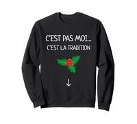 C’est Pas Moi C’est La Tradition Phrase Humour Noël Gui Houx Sweatshirt