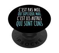C' Est Pas Moi Qui Explique Mal Humour Phrase Drôle Cadeau PopSockets PopGrip Adhésif