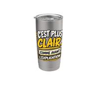 C’Est Plus Clair Comme Avant L’Explication Sarcastique Gobelet isotherme en acier inoxydable double paroi