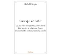 C’est qui ce Bob ?