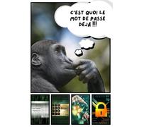 C’est quoi le mot de passe déjà: Carnet de mots de passe et identifiants internet alphabétique gorille. Répertoire à compléter au format A5 pour plus de 400 sites internet