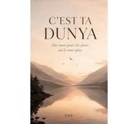 C’EST TA DUNYA: Des mots pour les jours où le cœur pèse