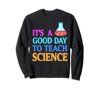 C’est Un Bon Jour pour Enseigner la Science Prof Sweatshirt