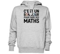 C’est Un Bon Jour pour Faire des Maths Gris Sweat À Capuche Sweat-Shirt Jersey Unisexe Homme Femme Grey Unisex Hoodie