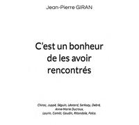 C’est un bonheur de les avoir rencontrés: Chirac, Juppé, Séguin, Léotard, Sarkozy, Debré Anne-Marie Ducroux Laurin, Comiti, Gaudin, Ritondale, Falco