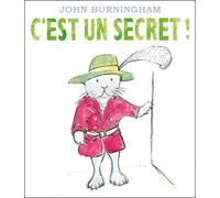 John Burningham – C'est un secret – Album jeunesse dès 3 ans – Relié
