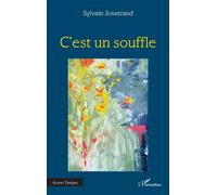 C’est un souffle - Sylvain Josserand - L'harmattan - broché - Poésie